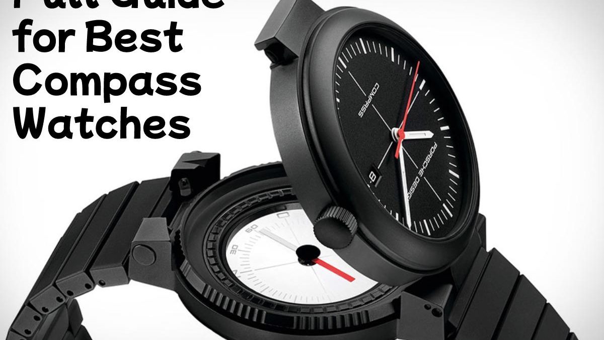 Full Guide for Best Compass Watches