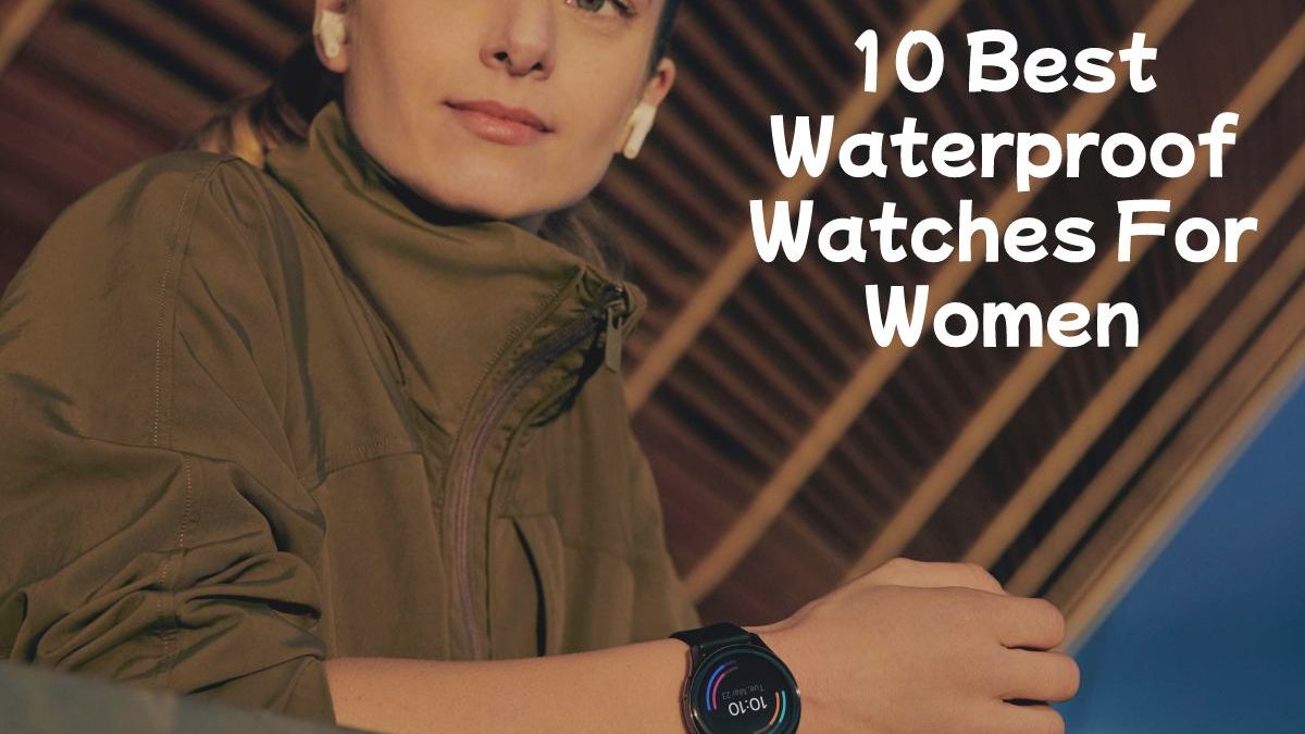 10 Best Waterproof Watches For Women