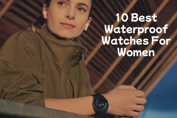 10 Best Waterproof Watches For Women