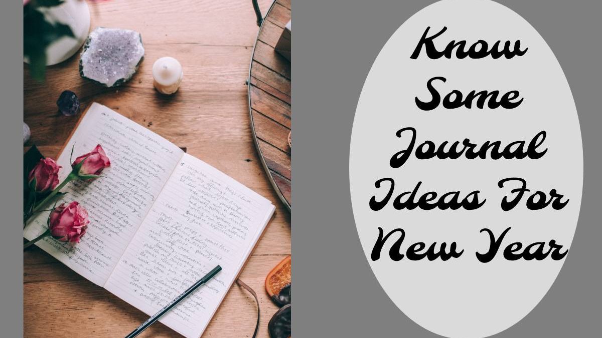 Know Some Journal Ideas For New Year