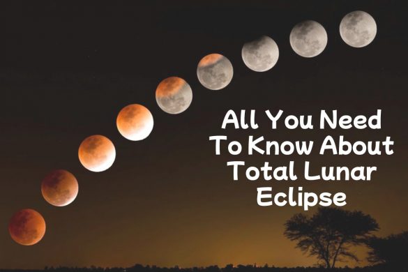 All You Need To Know About Total Lunar Eclipse