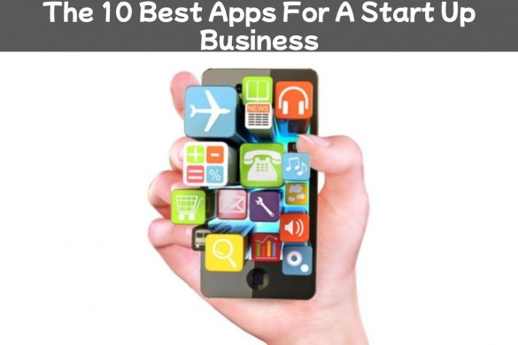 The 10 Best Apps For A Start Up Business