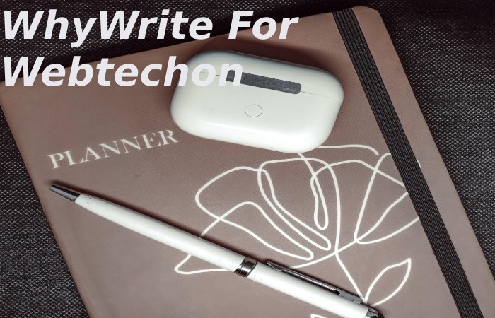 Why Write for Webtechon - Dongles Write For Us