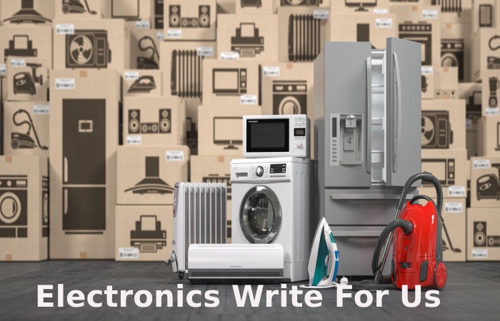 Electronics Write For Us