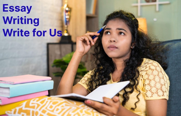 Essay Writing Write For Us