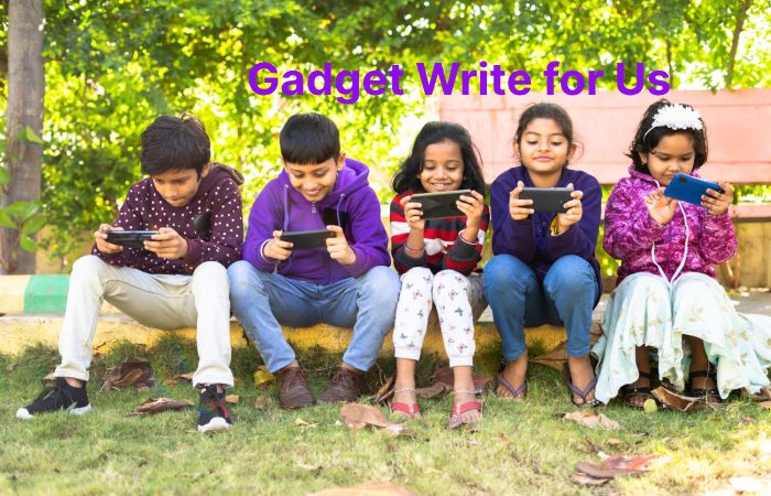 Gadget Write for Us