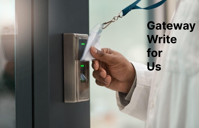 Gateway Write for Us