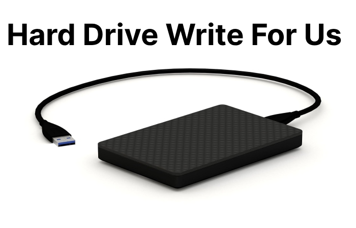 Hard Drive Write For Us