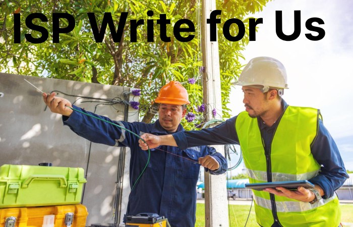 ISP Write for Us