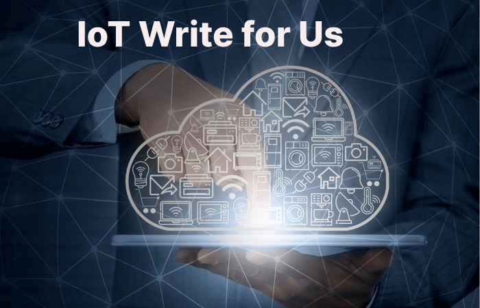 IoT Write for Us