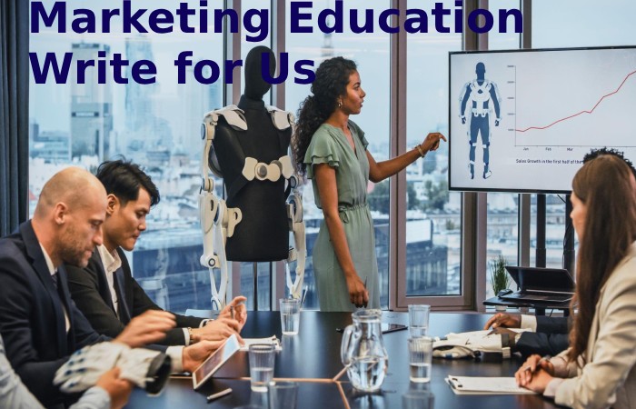Marketing Education Write for Us