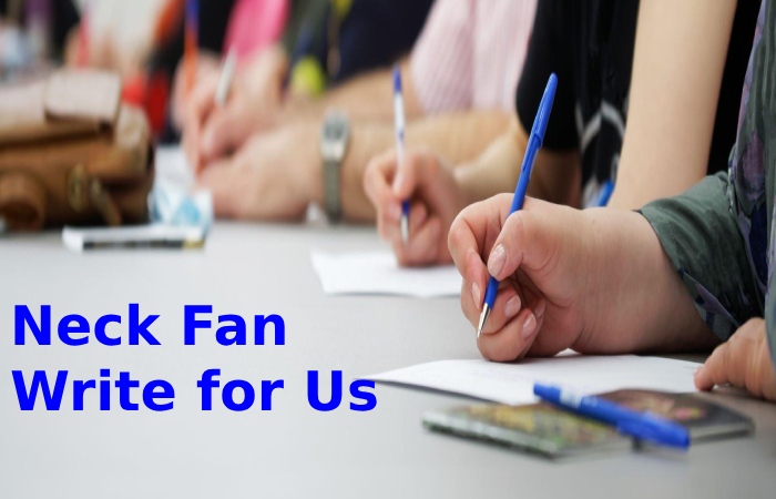 Why Write for Webtechon - Neck Fan Write for Us