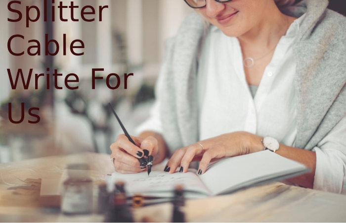 Why Write for Webtechon - Splitter Cable Write For Us