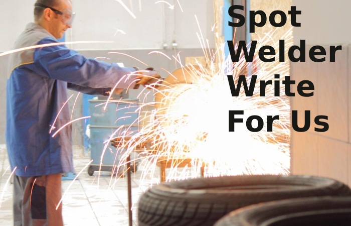 Spot Welder Write For Us (3)