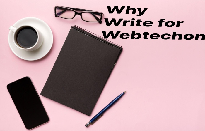 Why Write for Webtechon – iPhone Write For Us