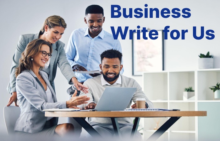 Business Write for Us 