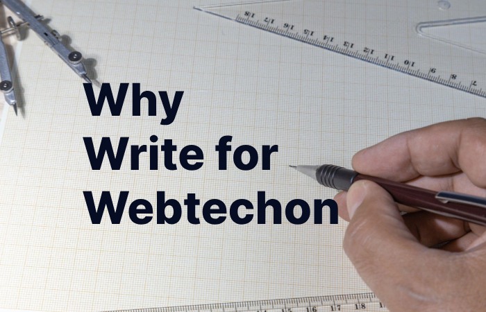 Why Write for Webtechon – Modeling Write For Us