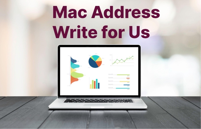 Mac Address Write For Us