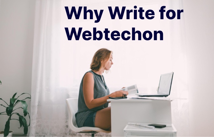 Why Write for Webtechon – Network Computer Write For Us