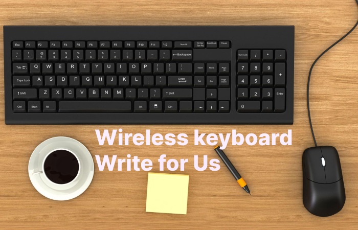 Wireless keyboard Write for Us (1)